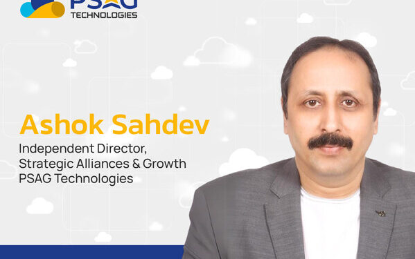 PSAG Technologies Appoints Ashok Sahdev as Independent Director – Strategic Alliances & Growth