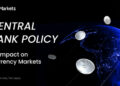 JustMarkets Analyzes How Central Bank Policy Influences the Currency Market
