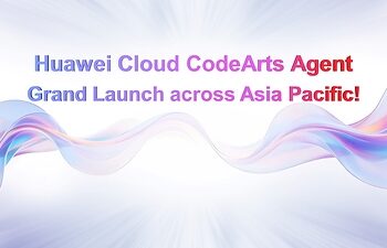 Huawei Cloud CodeArts Agent Now Available across Asia Pacific, Bringing Agentic AI to Software Development